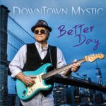 From Tom Petty Tributes to Uplifting Anthems: DownTown Mystic’s ‘Better Day Digital 45’ Shines