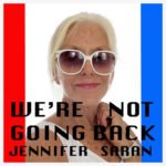 Rallying for Change: Jennifer Saran’s Anthem “We’re Not Going Back” Honors Kamala Harris