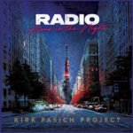 A Rock Opera for the Ages: Kirk Pasich Project’s “Radio (Alone in the Night)”