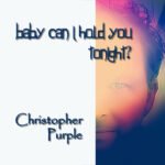 Christopher Purple Reimagines Baby Can I Hold You Tonight?—And It’s Breathtaking