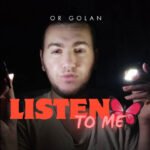 “Listen To Me” – Or Golan’s Electrifying Musical Journey Through Sound and Emotion