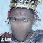 VKomah Releases “Say What,” Details Emerge on Upcoming Track