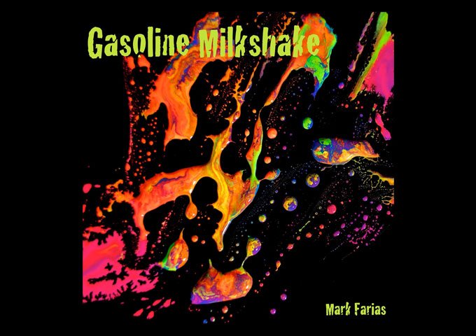 Dive into “Gasoline Milkshake”: Mark Farias’ Latest Album