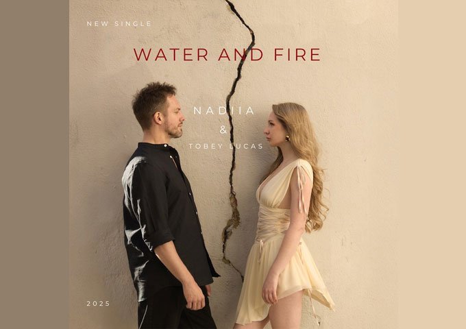 Two Voices, One Heart: NADIIA and Tobey Lucas Deliver a Cinematic Duet in “Water and Fire”