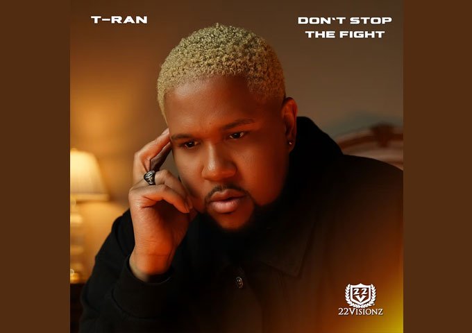 Gospel Firestarter T-RAN Returns with Soul-Stirring “Don’t Stop The Fight”