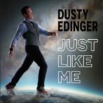 Dusty Edinger Delivers Familiar Fire and Fresh Emotion on “Just Like Me”