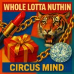 Circus Mind Locks Into a Deep Groove Pocket with “Whole Lotta Nuthin”