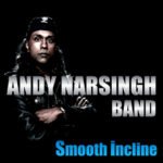 Andy Narsingh’s “Smooth Incline” Delivers Thunderous Riffs and Groove-Heavy Mastery