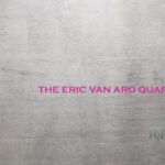 Eric Van Aro’s Eric Van Aro Quartet Embraces Real-Time Performance