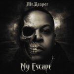 Dark, Cinematic, and Unapologetically Raw: Mr.Reaper Delivers with “My Escape”