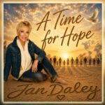 Jan Daley Reflects on Resilience in New Single “A Time for Hope”