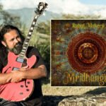 Rahul Mukerji’s Mridhangit Reimagines Guitar Fusion Through a Global Musical Lens
