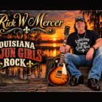 “Louisiana Cajun Girls Rock” Finds Rick W Mercer Celebrating the Heart and Heat of the South