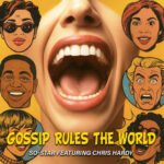 So-Star and Chris Hardy Ask Who Really Controls the Rumor Mill in “Gossip Rules The World”